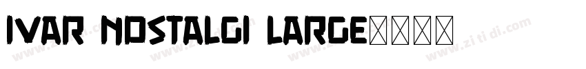 Ivar Nostalgi Large字体转换